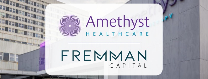 Amethyst Healthcare Acquired by Fremman